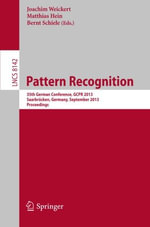 Pattern Recognition : 35th German Conference, Gcpr 2013, Saarbrï½cken, Germany, September 3-6, 2013, Proceedings - Bernt Schiele