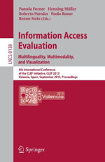Information Access Evaluation. Multilinguality, Multimodality, and Visualization : 4th International Conference of the Clef Initiative, Clef 2013, Valencia, Spain, September 23-26, 2013. Proceedings - Benno Stein