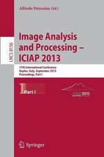 Progress in Image Analysis and Processing, ICIAP 2013 : Naples, Italy, September 9-13, 2013, Proceedings, Part I - Alfredo Petrosino