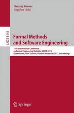 Formal Methods and Software Engineering : 15th International Conference on Formal EngineeringMethods, ICFEM 2013, Queenstown, New Zealand, October 29 - November 1, 2013, Proceedings - Lindsay Groves