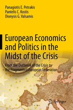 European Economics and Politics in the Midst of the Crisis : From the Outbreak of the Crisis to the Fragmented European Federation - Panagiotis E. Petrakis