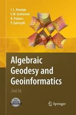 Algebraic Geodesy and Geoinformatics - Joseph L. Awange