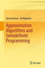 Approximation Algorithms and Semidefinite Programming - Bernd Gärtner
