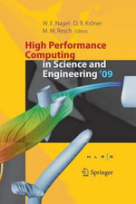 High Performance Computing in Science and Engineering '09 : Transactions of the High Performance Computing Center, Stuttgart (Hlrs) 2009 - Wolfgang E. Nagel