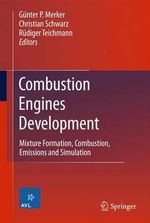 Combustion Engines Development : Mixture Formation, Combustion, Emissions and Simulation - Christian Schwarz