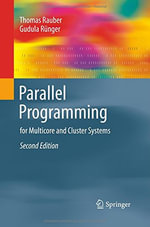 Parallel Programming : For Multicore and Cluster Systems - Gudula Runger