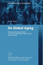 On Global Aging : Old-Age Income Systems in the EU and Other Major Parts of the World - Jan B. Kune