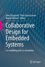 Collaborative Design for Embedded Systems : Co-modelling and Co-simulation - John Fitzgerald