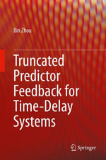 Truncated Predictor Feedback for Time-Delay Systems - Bin Zhou