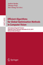 Efficient Algorithms for Global Optimization Methods in Computer Vision : International Dagstuhl Seminar, Dagstuhl Castle, Germany, November 20-25, 2011, Revised Selected Papers - Author
