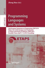 Programming Languages and Systems : 23rd European Symposium on Programming, ESOP 2014, Held as Part of the European Joint Conferences on Theory and Practice of Software, ETAPS 2014, Grenoble, France, April 5-13, 2014, Proceedings - Zhong Shao