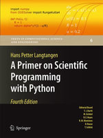 A Primer on Scientific Programming with Python : Texts in Computational Science and Engineering : Book 6 - Hans Petter Langtangen