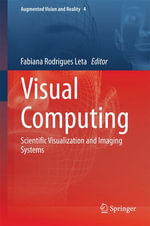 Visual Computing : Scientific Visualization and Imaging Systems - Fabiana Rodrigues Leta