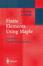 Finite Elements Using Maple : A Symbolic Programming Approach - Artur Portela