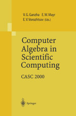 Computer Algebra in Scientific Computing : CASC 2000 - Viktor G. Ganzha