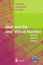 Java and the Java Virtual Machine : Definition, Verification, Validation - Robert F. Stärk