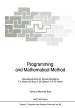 Programming and Mathematical Method : International Summer School - Manfred Broy