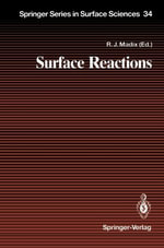 Springer Surface Sciences : Springer Series in Surface Sciences - R.J. Madix