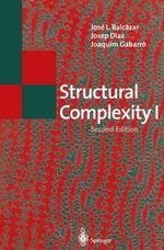 Structural Complexity I : Texts in Theoretical Computer Science. an Eatcs Series - Jose L. Balcazar