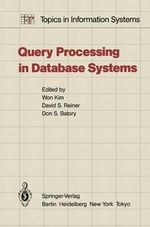 Query Processing in Database Systems : Topics in Information Systems - W. Kim