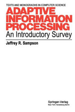 Adaptive Information Processing : An Introductory Survey - Jeffrey R. Sampson