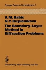 The Boundary-Layer Method in Diffraction Problems : Springer Series in Electronics and Photonics - V. M. Babic