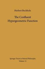 The Confluent Hypergeometric Function : with Special Emphasis on its Applications - Herbert Buchholz