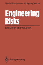Engineering Risks : Evaluation and Valuation - Ulrich Hauptmanns