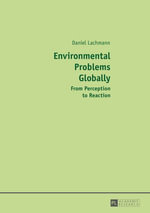Environmental Problems Globally : From Perception to Reaction - Daniel Lachmann