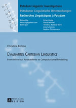 Evaluating Cartesian Linguistics : From Historical Antecedents to Computational Modeling - Christina Behme
