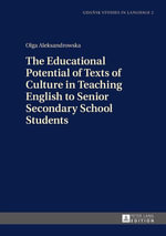 The Educational Potential of Texts of Culture in Teaching English to Senior Secondary School Students : Gdansk Studies in Language : Book 2 - Olga Aleksandrowska