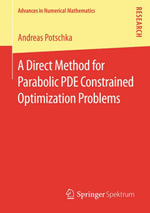 A Direct Method for Parabolic PDE Constrained Optimization Problems - Andreas Potschka