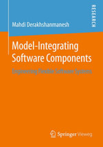Model-Integrating Software Components : Engineering Flexible Software Systems - Mahdi Derakhshanmanesh