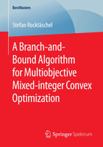 A Branch-and-Bound Algorithm for Multiobjective Mixed-integer Convex Optimization - Stefan Rocktäschel