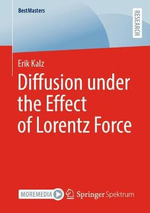 Diffusion under the Effect of Lorentz Force : Bestmasters - Erik Kalz