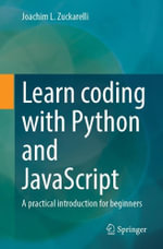 Learn coding with Python and JavaScript : A practical introduction for beginners - Joachim L. Zuckarelli
