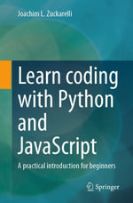 Learn coding with Python and JavaScript : A practical introduction for beginners - Joachim L. Zuckarelli