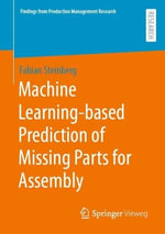 Machine Learning-based Prediction of Missing Parts for Assembly : Findings from Production Management Research - Fabian Steinberg