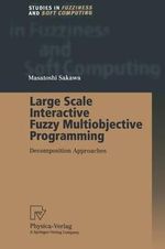 Large Scale Interactive Fuzzy Multiobjective Programming : Decomposition Approaches - Masatoshi Sakawa