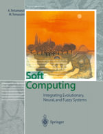 Soft Computing : Integrating Evolutionary, Neural, and Fuzzy Systems - Andrea Tettamanzi