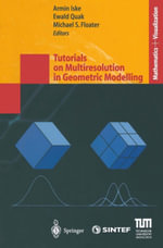 Tutorials on Multiresolution in Geometric Modelling : Summer School Lecture Notes - Armin Iske