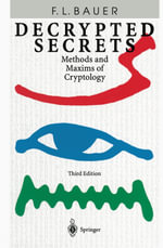 Decrypted Secrets : Methods and Maxims of Cryptology - Friedrich L. Bauer