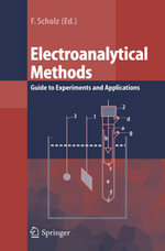 Electroanalytical Methods : Guide to Experiments and Applications - Fritz Scholz
