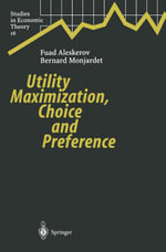 Utility Maximization, Choice and Preference - Fuad Aleskerov