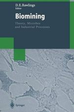Biomining : Theory, Microbes and Industrial Processes - Douglas E. Rawlings