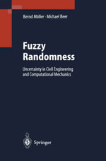 Fuzzy Randomness : Uncertainty in Civil Engineering and Computational Mechanics - Bernd Möller