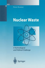 Nuclear Waste : A Technological and Political Challenge - Piero Risoluti