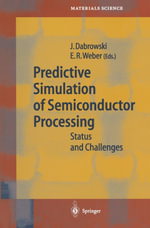 Predictive Simulation of Semiconductor Processing : Status and Challenges - Jarek Dabrowski