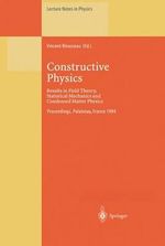 Constructive Physics : Results in Field Theory, Statistical Mechanics and Condensed Matter Physics - Vincent Rivasseau