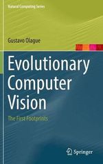 Evolutionary Computer Vision : The First Footprints - Gustavo Olague